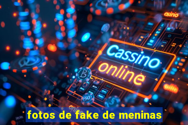 fotos de fake de meninas